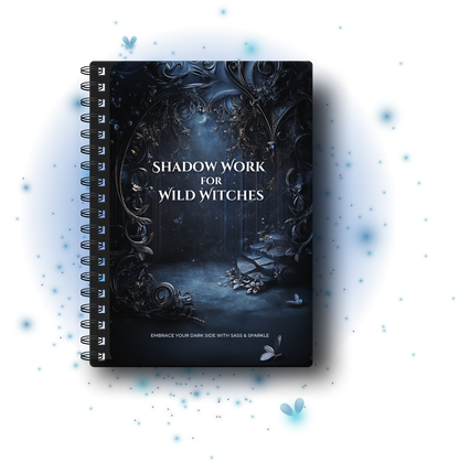 🌙 Shadow Work for Wild Witches: Embrace Your Dark Side with Sass & Sparkle- DIGITAL DOWNLOAD
