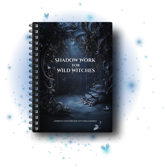 🌙 Shadow Work for Wild Witches: Embrace Your Dark Side with Sass & Sparkle- DIGITAL DOWNLOAD